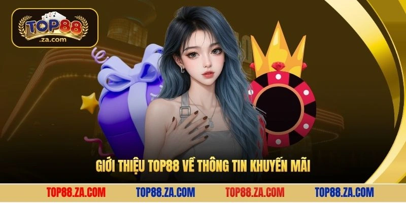 Giới thiệu Top88 về thông tin khuyến mãi