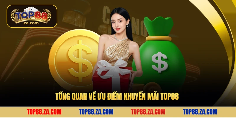 Tổng quan về ưu điểm khuyến mãi Top88