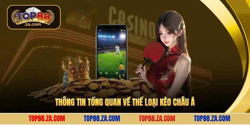 Thông tin tổng quan về thể loại kèo châu Á